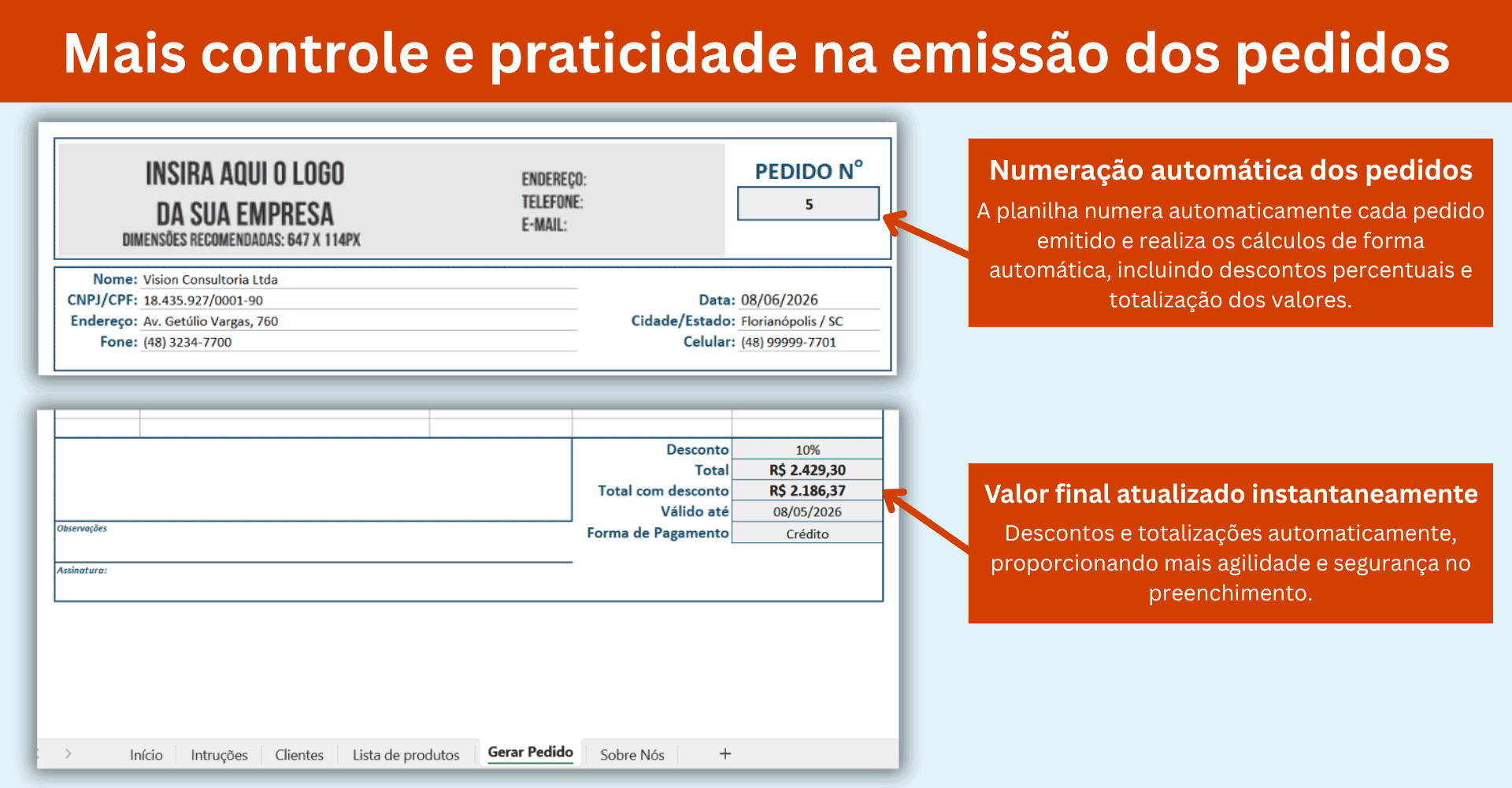 Cálculos automáticos para pedidos e orçamentos Numeração automática e cálculo de descontos na planilha de pedidos